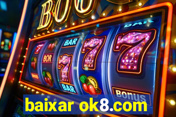 baixar ok8.com